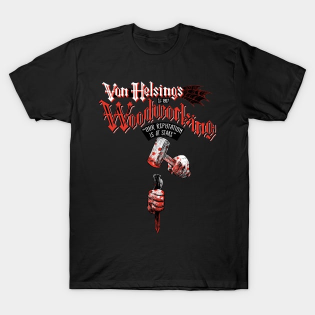 Van Helsing's Woodworking T-Shirt by Cyborg One